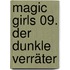 Magic Girls 09. Der Dunkle Verräter