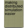 Making Distributed Simulation Easier door Jeffrey Dawson