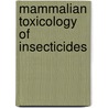Mammalian Toxicology of Insecticides by Royal Society of Chemistry