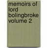 Memoirs of Lord Bolingbroke Volume 2 by George Wingrove Cooke