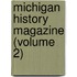 Michigan History Magazine (Volume 2)