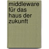 Middleware für das Haus der Zukunft door Markus Thurner