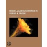 Miscellaneous Works in Verse & Prose door Richardson Pack
