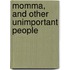 Momma,  and Other Unimportant People