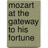 Mozart at the Gateway to His Fortune door Kathleen W. Piercy