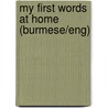 My First Words at Home (Burmese/Eng) by Star Bright Books