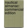 Nautical Almanac: Commercial Edition door Us Naval Observatory