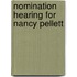 Nomination Hearing for Nancy Pellett