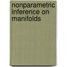 Nonparametric Inference on Manifolds by Rabi N. Bhattacharya