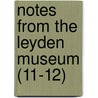 Notes From The Leyden Museum (11-12) by Rijksmuseum Van Natuurlijke Leyden