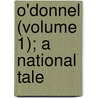 O'Donnel (Volume 1); A National Tale by Morgan Sydney
