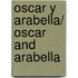 Oscar y Arabella/ Oscar and Arabella