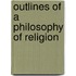 Outlines of a Philosophy of Religion