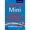 Oxford Mini School French Dictionary by Oxford Dictionaries