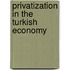 Privatization In The Turkish Economy