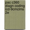 Pac C360 Diagn Coding Icd-9Cmclms 2E door Cengage Learning