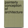 Painterly Conception of Architecture by Maiss Razem