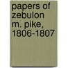 Papers of Zebulon M. Pike, 1806-1807 by Zebulon Montgomery Pike