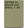 Parerga Zu Plautus Und Terenz, 1. Bd by Ritschl