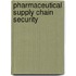 Pharmaceutical Supply Chain Security