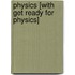Physics [With Get Ready For Physics]