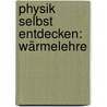 Physik Selbst Entdecken: Wärmelehre by Kerstin Neumann