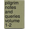 Pilgrim Notes and Queries Volume 1-2 door Massachusetts Society Descendants
