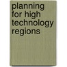Planning for High Technology Regions door Sean Gautama