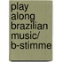Play Along Brazilian Music/ B-Stimme