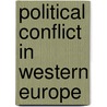 Political Conflict in Western Europe door Hanspeter Kriesi