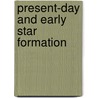 Present-day and Early Star Formation by Anne-Katharina Jappsen