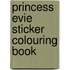 Princess Evie Sticker Colouring Book