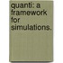 Quanti: A Framework For Simulations.