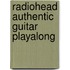 Radiohead Authentic Guitar Playalong