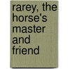 Rarey, the Horse's Master and Friend door Brown Sara Lowe