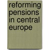 Reforming Pensions in Central Europe door Ivan Lesay