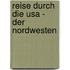 Reise Durch Die Usa - Der Nordwesten