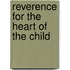 Reverence For The Heart Of The Child