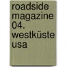 Roadside Magazine 04. Westküste Usa door Dirk Böhm