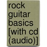 Rock Guitar Basics [With Cd (Audio)] by Nick Nolan