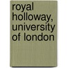 Royal Holloway, University Of London by Frederic P. Miller
