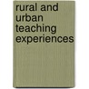 Rural and Urban Teaching Experiences door Jane P. Preston