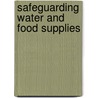 Safeguarding Water And Food Supplies door Joe Craig