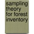 Sampling Theory for Forest Inventory