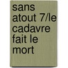 Sans Atout 7/Le Cadavre Fait Le Mort door Boileau-Narcejac