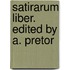 Satirarum Liber. Edited by A. Pretor