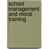 School Management and Moral Training door Emerson E 1829-1902 White