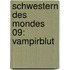 Schwestern des Mondes 09: Vampirblut