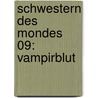 Schwestern des Mondes 09: Vampirblut by Yasmine Galenorn
