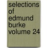 Selections of Edmund Burke Volume 24 by Iii Burke Edmund
